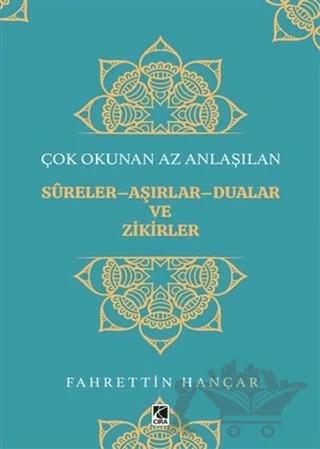 Çok Okunan Az Anlaşılan Sureler-Aşırlar-Dualar ve Zikirler