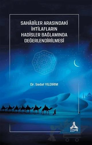 Sahabiler Arasındaki İhtilafların Hadisler Bağlamında Değerlendirilmesi