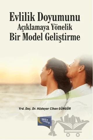 Evlilik Doyumunu Açıklamaya Yönelik Bir Model Geliştirme