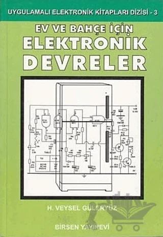 Ev ve Bahçe İçin Elektronik Devreler – Veysel Güleryüz – Birsen Yayınevi kitap kapağı
