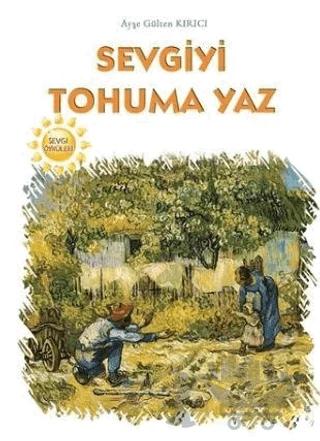 Sevgiyi Tohuma Yaz