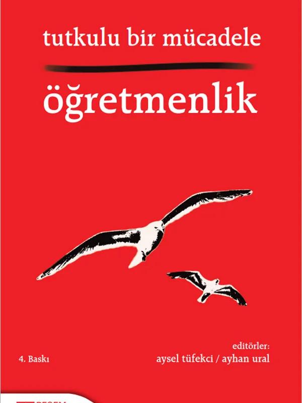 Tutkulu Bir Mücadele Öğretmenlik