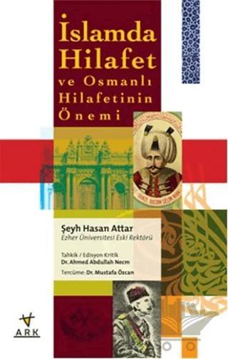 İslamda Hilafet ve Osmanlı Hilafetinin Önemi