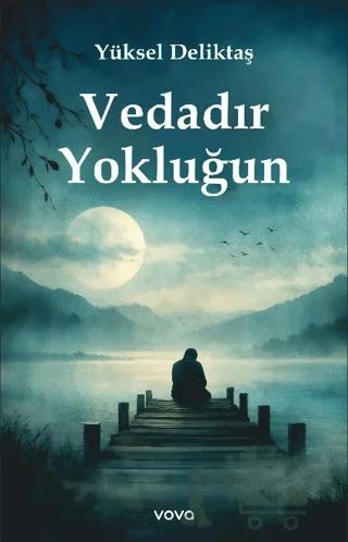 Vedadır Yokluğun