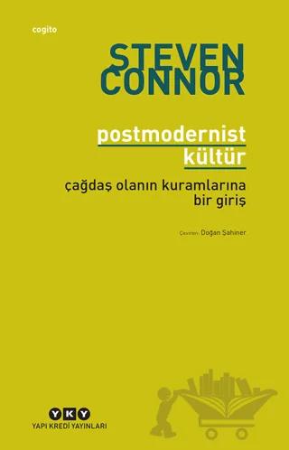 Postmodernist Kültür Çağdaş Olanın Kuramlarına Bir Giriş
