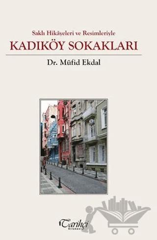 Saklı Hikayeler ve Resimleriyle - Kadıköy Sokakları