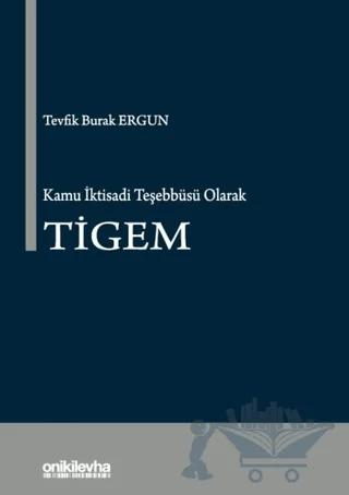 Kamu İktisadi Teşebbüsü Olarak TİGEM