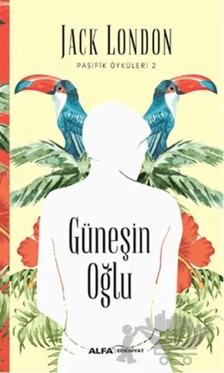 Güneşin Oğlu - Pasifik Öyküleri 2