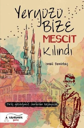 Yeryüzü Bize Mescit Kılındı