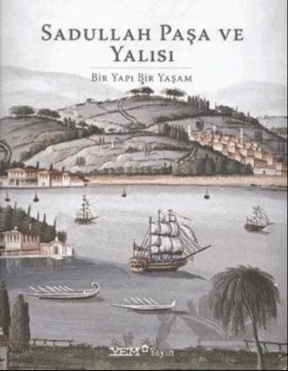 Sadullah Paşa ve Yalısı