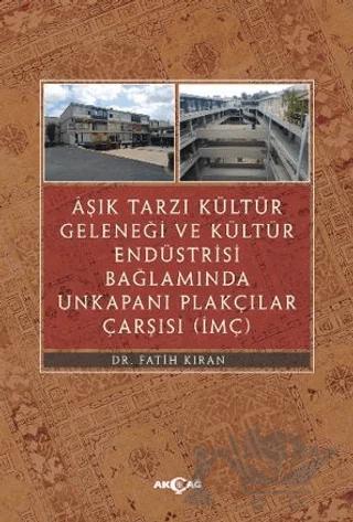 Aşık Tarzı Kültür Geleneği Ve Kültür Endüstrisi Bağlamında Unkapanı Plakçılar Çarşısı