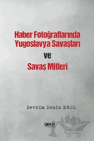 Haber Fotoğraflarında Yugoslavya Savaşları ve Savaş Mitleri