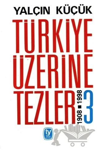 Türkiye Üzerine Tezler 1908-1998 3. Kitap