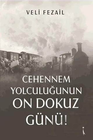 Cehennem Yolculuğunun On Dokuz Günü!
