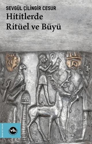 Hititlerde Ritüel ve Büyü