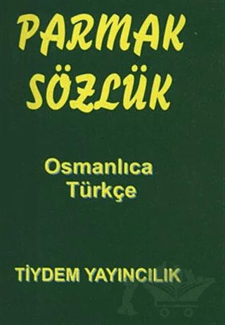 Parmak Sözlük - Osmanlıca -Türkçe
