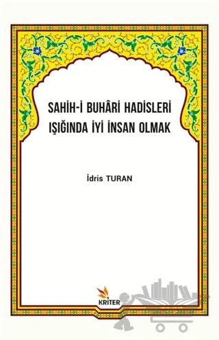 Sahih-i Buhari Hadisleri Işığında İyi İnsan Olmak