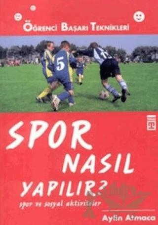 Spor Nasıl Yapılır? Spor ve Sosyal Aktiviteler