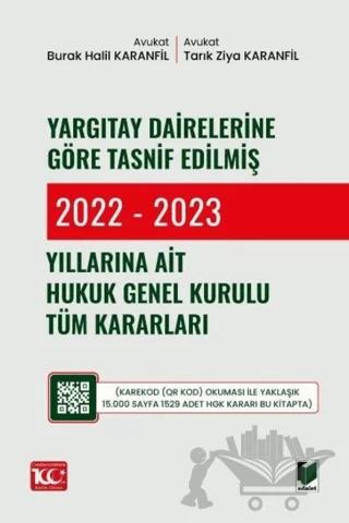 Yargıtay Dairelerine Göre Tasnif Edilmiş 2022 - 2023 Yıllarına Ait Hukuk Genel Kurulu Tüm Kararları