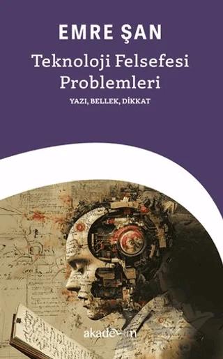 Teknoloji Felsefesi Problemleri: Yazı, Bellek, Dikkat