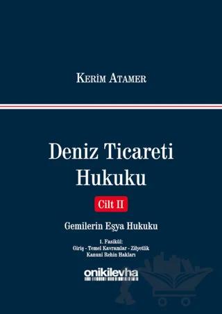Deniz Ticareti Hukuku Cilt 2 - Gemilerin Eşya Hukuku