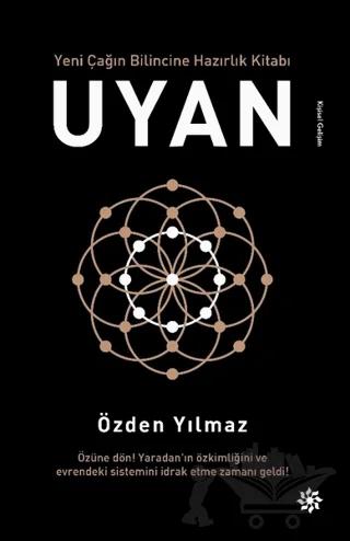 Uyan - Yeni Çağın Bilincine Hazırlık Kitabı