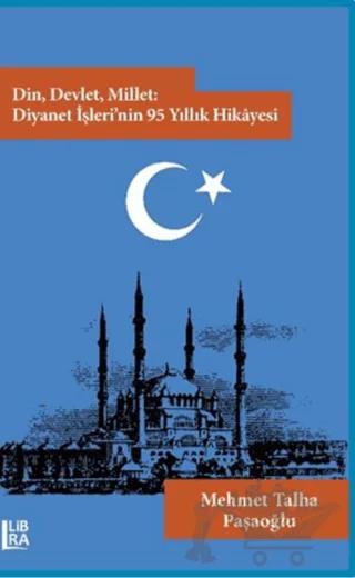Din, Devlet, Millet: Diyanet İşleri’nin 95 Yıllık Hikayesi