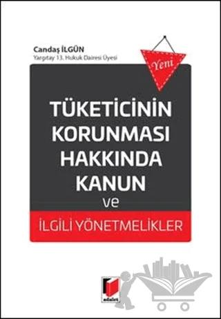 Tüketicinin Korunması Hakkında Kanun ve İlgili Yönetmelikler
