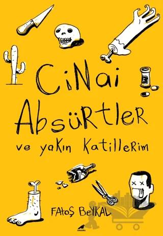 Cinai Absürtler ve Yakın Katillerim