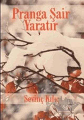 Pranga Şair Yaratır
