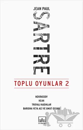 Toplu Oyunlar 2 : Nekrassov - Kean - Troyalı Kadınlar - Bariona veya Acı ve Umut Oyunu
