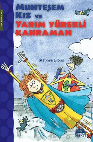 Muhteşem Kız ve Yarım Yürekli Kahraman