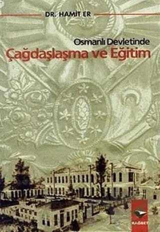 Osmanlı Devletinde Çağdaşlaşma ve Eğitim