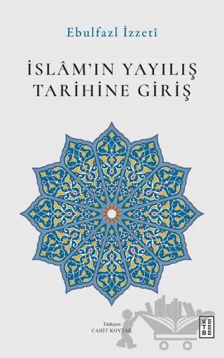 İslam’ın Yayılış Tarihine Giriş