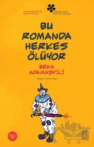 Bu Romanda Herkes Ölüyor – Beka Adamaşvili – Ketebe Yayınları kitap kapağı