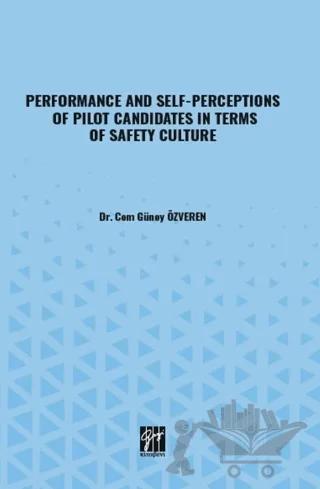 Performance And Self-Perceptions Of Pilot Candidates In Terms Of Safety Culture