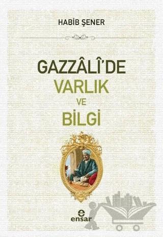 Gazzali'de Varlık ve Bilgi