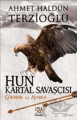 Hun Kartal Savaşçısı – Ahmet Haldun Terzioğlu – Panama Yayıncılık kitap kapağı