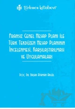 Fransız Genel Hesap Planı ile Türk Tekdüzen Hesap Planının İncelenmesi, Karşılaştırılması ve Uygulamaları