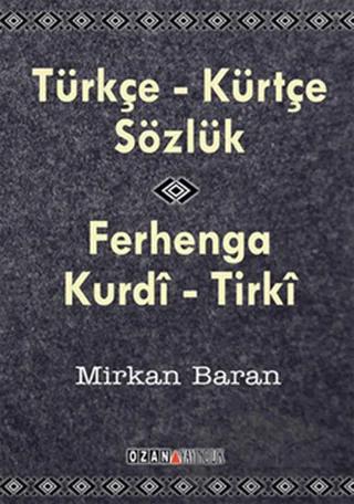 Türkçe - Kürtçe Sözlük / Ferhenga Kurdi - Tirki