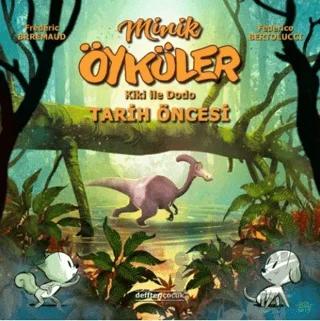 Kiki ile Dodo - Tarih Öncesi / Minik Öyküler