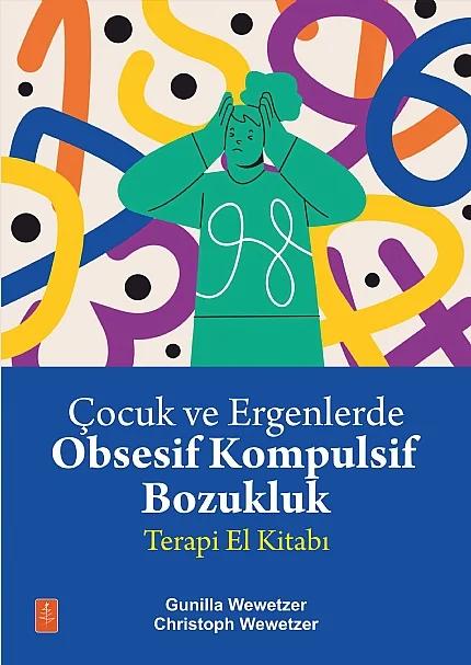 ÇOCUKLARLA OBSESİF KOMPULSİF BOZUKLUK Bir El Kitabı - Zwangsstörungen bei Kindern und Jugendlichen Ein Therapiemanual