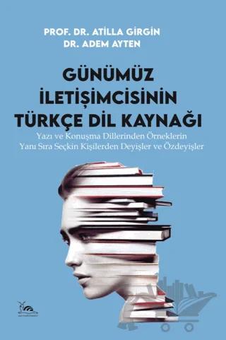 Günümüz İletişimcisinin Türkçe Dil Kaynağı – Atilla Girgin, Adem Ayten – Sarmal Kitabevi kitap kapağı