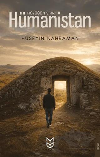 Höyüğün Sırrı Hümanistan