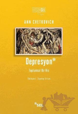 Depresyon: Toplumsal Bir His
