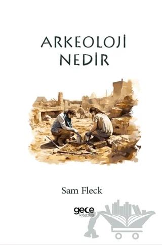 Arkeoloji Nedir?