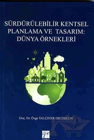 Sürdürülebilir Kentsel Planlama ve Tasarım: Dünya Örnekleri