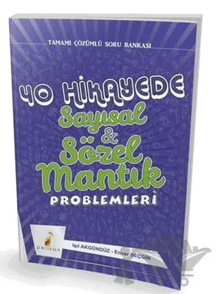 40 Hikayede Sayısal ve Sözel Mantık Problemleri – Enver Seçgin, Işıl Akgündüz – Pelikan Tıp Teknik Yayıncılık kitap kapağı