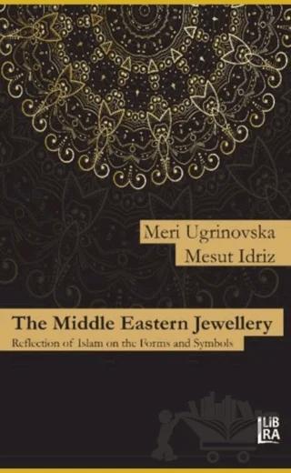 The Middle Eastern Jewellery – Meri Ugrinovska, Mesut Idriz – Libra Yayınları kitap kapağı