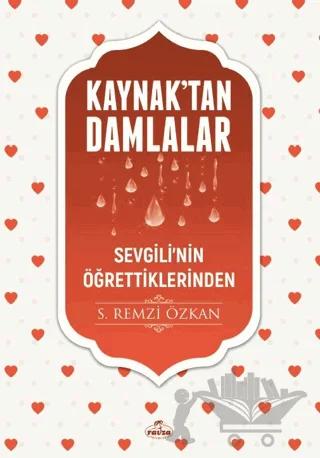 Kaynaktan Damlalar - Sevgilinin Öğrettiklerinden